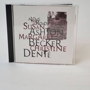 ALONG THE ROAD | SUSAN ASHION MARGARET BECKER, CHRISTINE DENTÉ [CD]